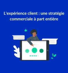experience_client_strategie_commerciale